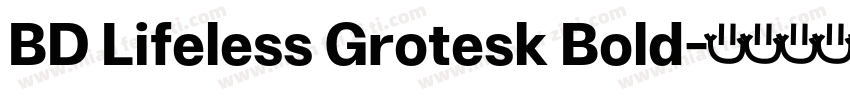 BD Lifeless Grotesk Bold字体转换